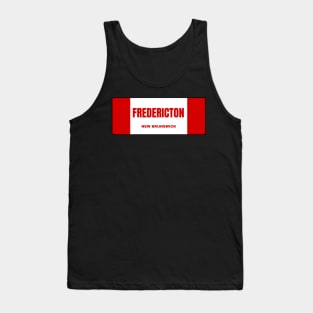 Fredericton City in Canadian Flag Colors Tank Top